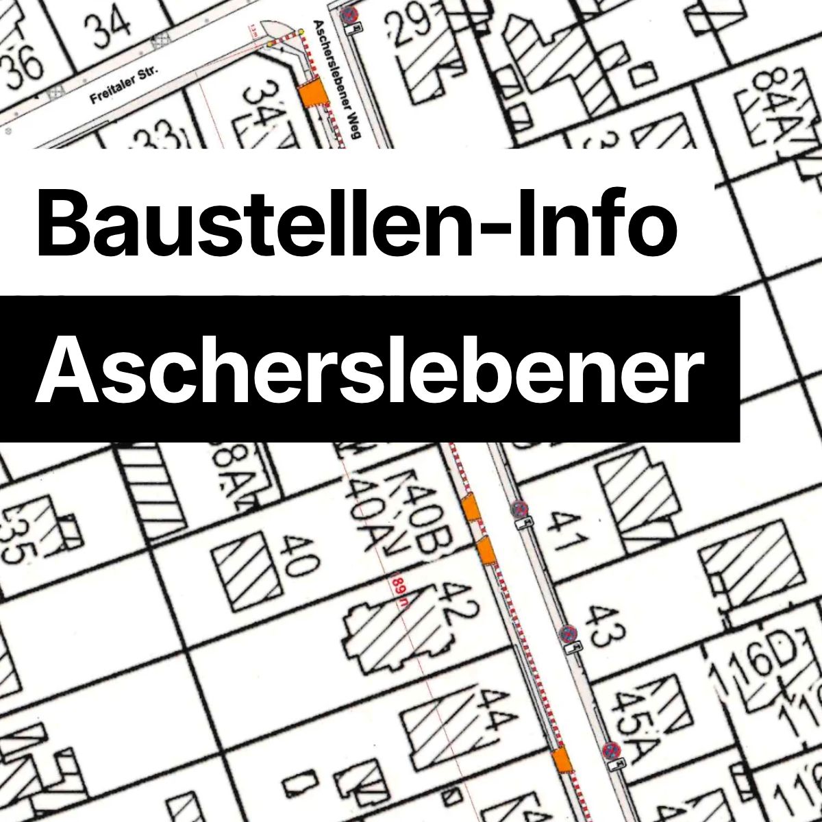 Anwohner-Information  zur Baustelle im Ascherslebener Weg 